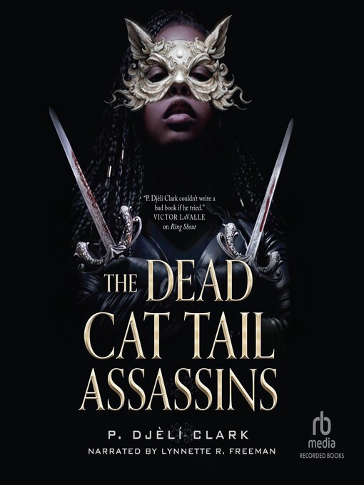 Title details for The Dead Cat Tail Assassins by P. Djèlí Clark - Wait list